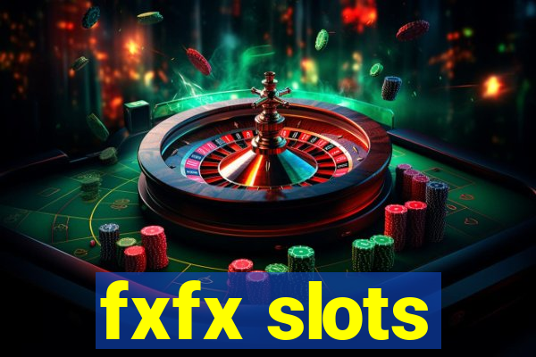 fxfx slots